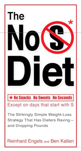 NO S DIET: No Snacks, No Sweets, No Seconds--Except On Days That Start With S (Saturdays, Sundays...