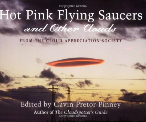 Imagen de archivo de Hot Pink Flying Saucers and Other Clouds a la venta por Better World Books