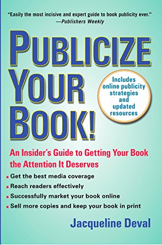 Beispielbild fr Publicize Your Book (Updated): An Insider's Guide to Getting Your Book the Attention It Deserves zum Verkauf von Wonder Book