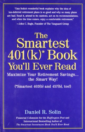 Beispielbild fr The Smartest 401k Book You'll Ever Read: Maximize Your Retirement Savings.the Smart Way! zum Verkauf von Wonder Book