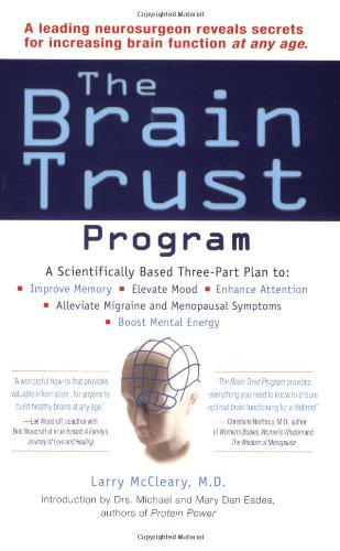 Beispielbild fr The Brain Trust Program : A Scientifically Based Three-Part Plan to Improve Memory, Elevate Mood, Enhance Attention, Alleviate Migraine and Menopausal Symptoms, and Boost Mental Energy zum Verkauf von Better World Books