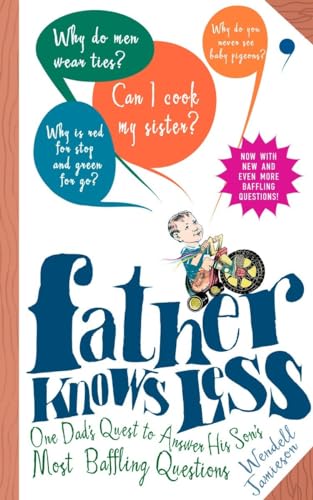 9780399534584: Father Knows Less: One Dad's Quest to Answer His Son's Most Baffling Questions