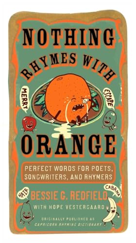 Beispielbild fr Nothing Rhymes with Orange: Perfect Words for Poets, Songwriters, and Rhymers zum Verkauf von Decluttr