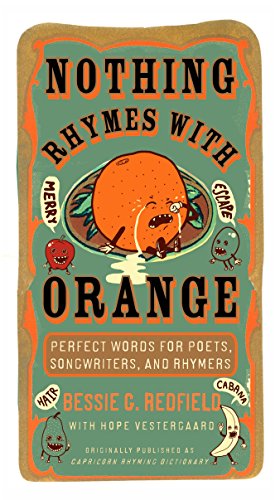 9780399534652: Nothing Rhymes with Orange: Perfect Words for Poets, Songwriters, and Rhymers