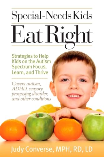 9780399534881: Special-Needs Kids Eat Right: Strategies to Help Kids on the Autism Spectrum Focus, Learn, and Thrive