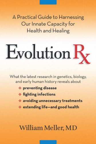 Imagen de archivo de Evolution RX: A Practical Guide to Harnessing Our Innate Capacity for Health and Healing a la venta por ThriftBooks-Atlanta