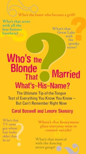 Stock image for Who's the Blonde That Married What's-His-Name? : The Ultimate Tip-Of-the-Tongue Test of Everything You Know You Know--but Can'tRe Member Right Now for sale by Better World Books: West