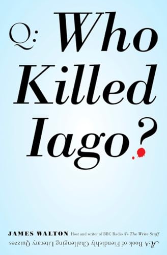 9780399534997: Who Killed Iago?: A Book of Fiendishly Challenging Literary Quizzes