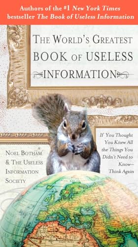 Beispielbild fr The World's Greatest Book of Useless Information: If You Thought You Knew All the Things You Didn't Need to Know - Think Again zum Verkauf von Gulf Coast Books