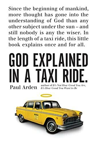 God Explained in a Taxi Ride. (9780399535086) by Arden, Paul