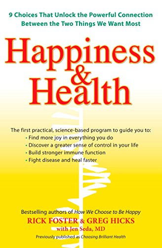 Imagen de archivo de Happiness and Health : 9 Choices That Unlock the Powerful Connection Between the TwoThings We Want Most a la venta por Better World Books