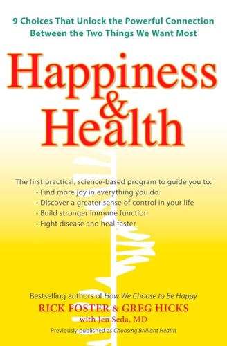 Stock image for Happiness Health: 9 Choices That Unlock the Powerful Connection Between the TwoThings We Want Most for sale by New Legacy Books