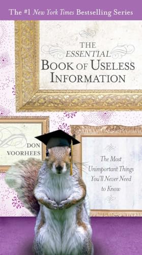 Stock image for The Essential Book of Useless Information: The Most Unimportant Things You'll Never Need to Know (The New York Times Bestselling) for sale by Your Online Bookstore