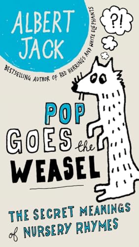 Beispielbild fr Pop Goes the Weasel: The Secret Meanings of Nursery Rhymes zum Verkauf von SecondSale