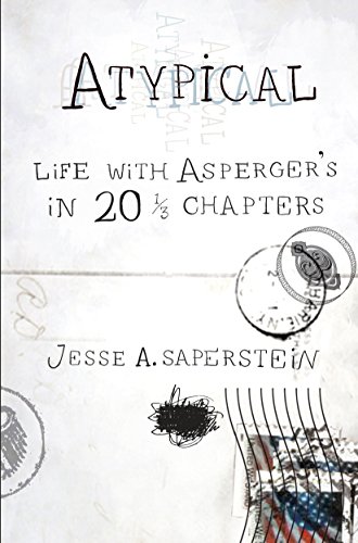 Beispielbild fr Atypical: Life with Asperger's in 20 1/3 Chapters zum Verkauf von BooksRun