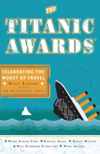 9780399535840: The Titanic Awards: Celebrating the Worst of Travel [Lingua Inglese]