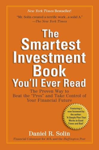 Beispielbild fr The Smartest Investment Book You'll Ever Read: The Proven Way to Beat the "Pros" and Take Control of Your Financial Future zum Verkauf von Giant Giant
