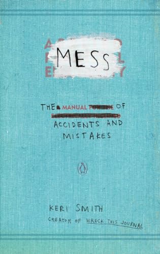 9780399536007: Mess: The Manual of Accidents and Mistakes