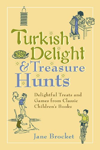 Beispielbild fr Turkish Delight & Treasure Hunts: Delightful Treats and Games from Classic Children's Books zum Verkauf von WorldofBooks
