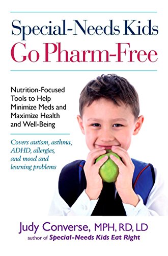 9780399536229: Special-Needs Kids Go Pharm-Free: Nutrition-Focused Tools to Help Minimize Meds and Maximize Health and Well-Being