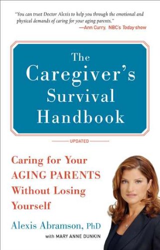 Imagen de archivo de The Caregiver's Survival Handbook (Revised): Caring for Your Aging Parents Without Losing Yourself a la venta por SecondSale