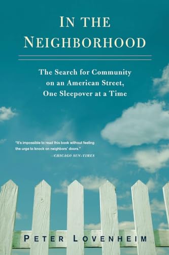 Stock image for In the Neighborhood: The Search for Community on an American Street, One Sleepover at a Time for sale by SecondSale