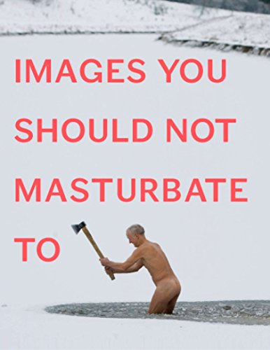 9780399536496: Images You Should Not Masturbate To