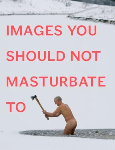 Stock image for Images You Should Not Masturbate To for sale by Half Price Books Inc.