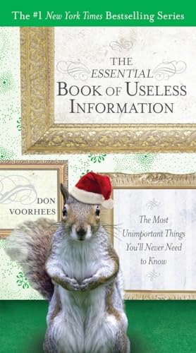 Imagen de archivo de The Essential Book of Useless Information (Holiday Edition): The Most Unimportant Things You'll Never Need to Know a la venta por Gulf Coast Books