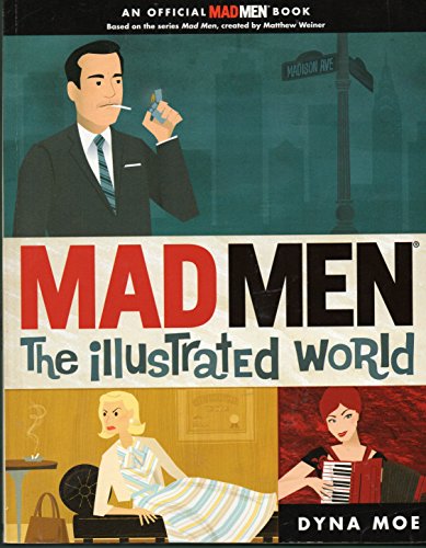 Beispielbild fr Mad Men: The Illustrated World - An Official Madmen Book zum Verkauf von THE OLD LIBRARY SHOP