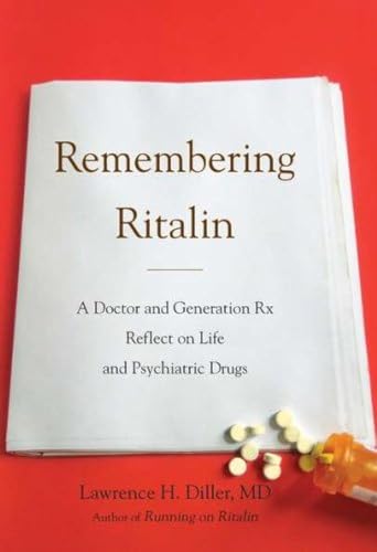 Stock image for Remembering Ritalin : A Doctor and Generation Rx Reflect on Life and Psychiatric Drugs for sale by Better World Books
