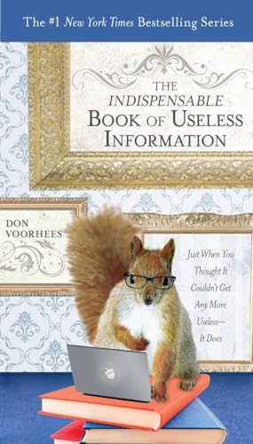 The Indispensable Book of Useless Information: Just When You Thought It Couldn't Get Any More Useless--It Does (9780399536687) by Voorhees, Don