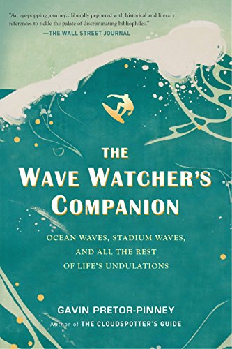 Imagen de archivo de The Wave Watcher's Companion: Ocean Waves, Stadium Waves, and All the Rest of Life's Undulations a la venta por Books From California