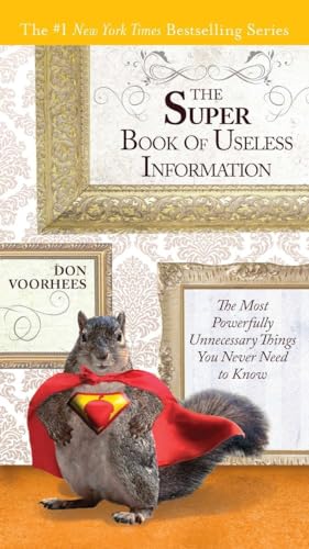 The Super Book of Useless Information: The Most Powerfully Unnecessary Things You Never Need to Know (9780399536960) by Voorhees, Don