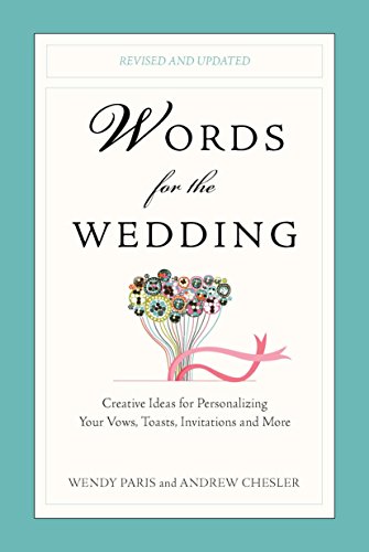 Imagen de archivo de Words for the Wedding: Creative Ideas for Personalizing Your Vows, Toasts, Invitations, and More a la venta por Wonder Book