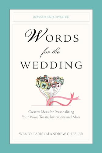 Stock image for Words for the Wedding: Creative Ideas for Personalizing Your Vows, Toasts, Invitations, and More for sale by Wonder Book