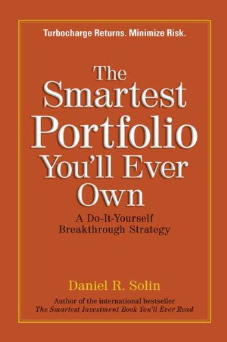 Imagen de archivo de The Smartest Portfolio You'll Ever Own: A Do-It-Yourself Breakthrough Strategy a la venta por SecondSale