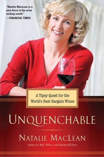 Imagen de archivo de Unquenchable!: A Tipsy Quest for the Worlds Best Bargain Wines a la venta por Goodwill of Colorado