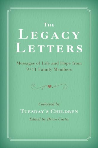 Beispielbild fr The Legacy Letters: Messages of Life and Hope from 9/11 Family Members zum Verkauf von SecondSale