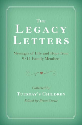 Stock image for The Legacy Letters: Messages of Life and Hope from 9/11 Family Members for sale by SecondSale