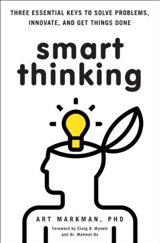 Beispielbild fr Smart Thinking: Three Essential Keys to Solve Problems, Innovate, and Get Things Done zum Verkauf von Wonder Book