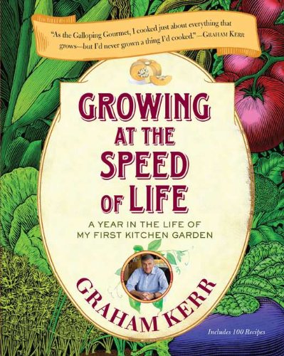 Stock image for Growing at the Speed of Life: A Year in the Life of My First Kitchen Garden for sale by SecondSale