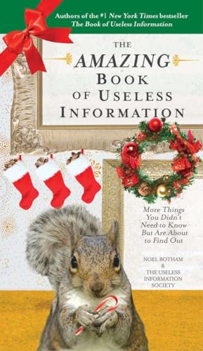 Imagen de archivo de The Amazing Book of Useless Information (Holiday Edition) : More Things You Didn't Need to Know but Are about to Find Out a la venta por Better World Books