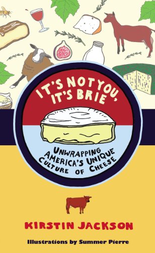 Beispielbild fr It's Not You, It's Brie: Unwrapping America's Unique Culture of Cheese zum Verkauf von Wonder Book