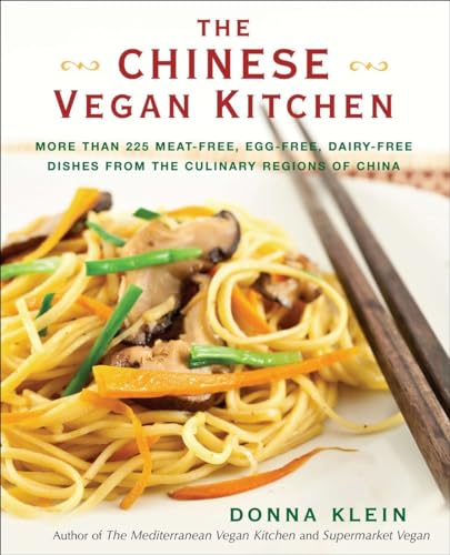 Stock image for The Chinese Vegan Kitchen: More Than 225 Meat-free, Egg-free, Dairy-free Dishes from the Culinary Regions o f China for sale by HPB-Emerald