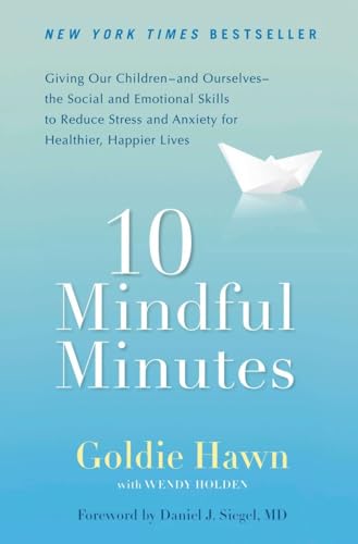 Imagen de archivo de 10 Mindful Minutes: Giving Our Children--and Ourselves--the Social and Emotional Skills to Reduce Stress and Anxiety for Healthier, Happy Lives a la venta por Orion Tech