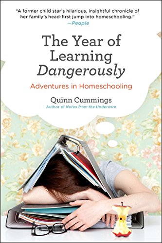 Beispielbild fr The Year of Learning Dangerously : Adventures in Homeschooling zum Verkauf von Better World Books