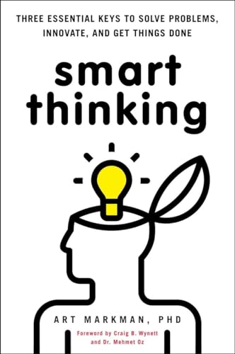 Beispielbild fr Smart Thinking : Three Essential Keys to Solve Problems, Innovate, and Get Things Done zum Verkauf von Better World Books