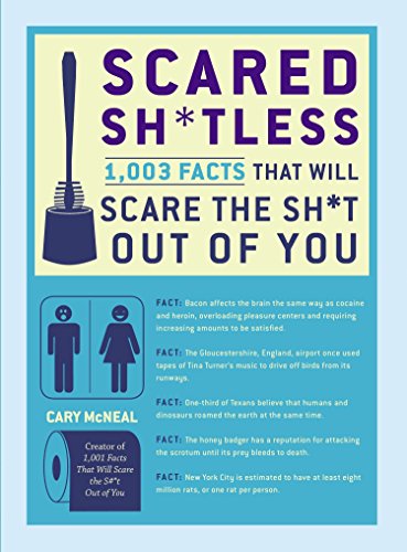 9780399537820: Scared Sh*tless: 1,003 Facts That Will Scare the Sh*t Out of You