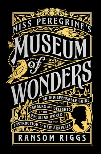 Stock image for Miss Peregrine's Museum of Wonders: An Indispensable Guide to the Dangers and Delights of the Peculiar World for the Instruction of New Arrivals for sale by ThriftBooks-Phoenix